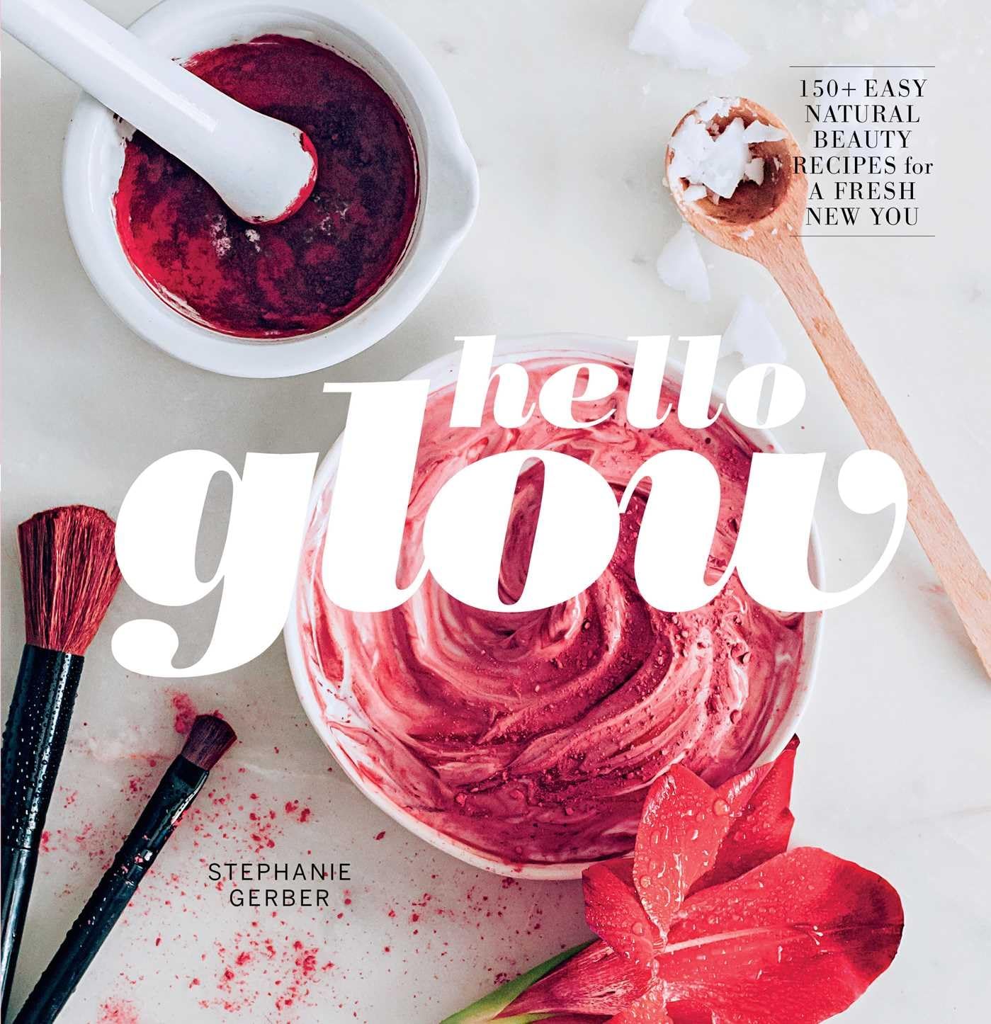 Hello Glow: 150+ Easy Natural Beauty Recipes For A Fresh New You (Diy Skincare Book; Natural Ingredient Face Masks),Used