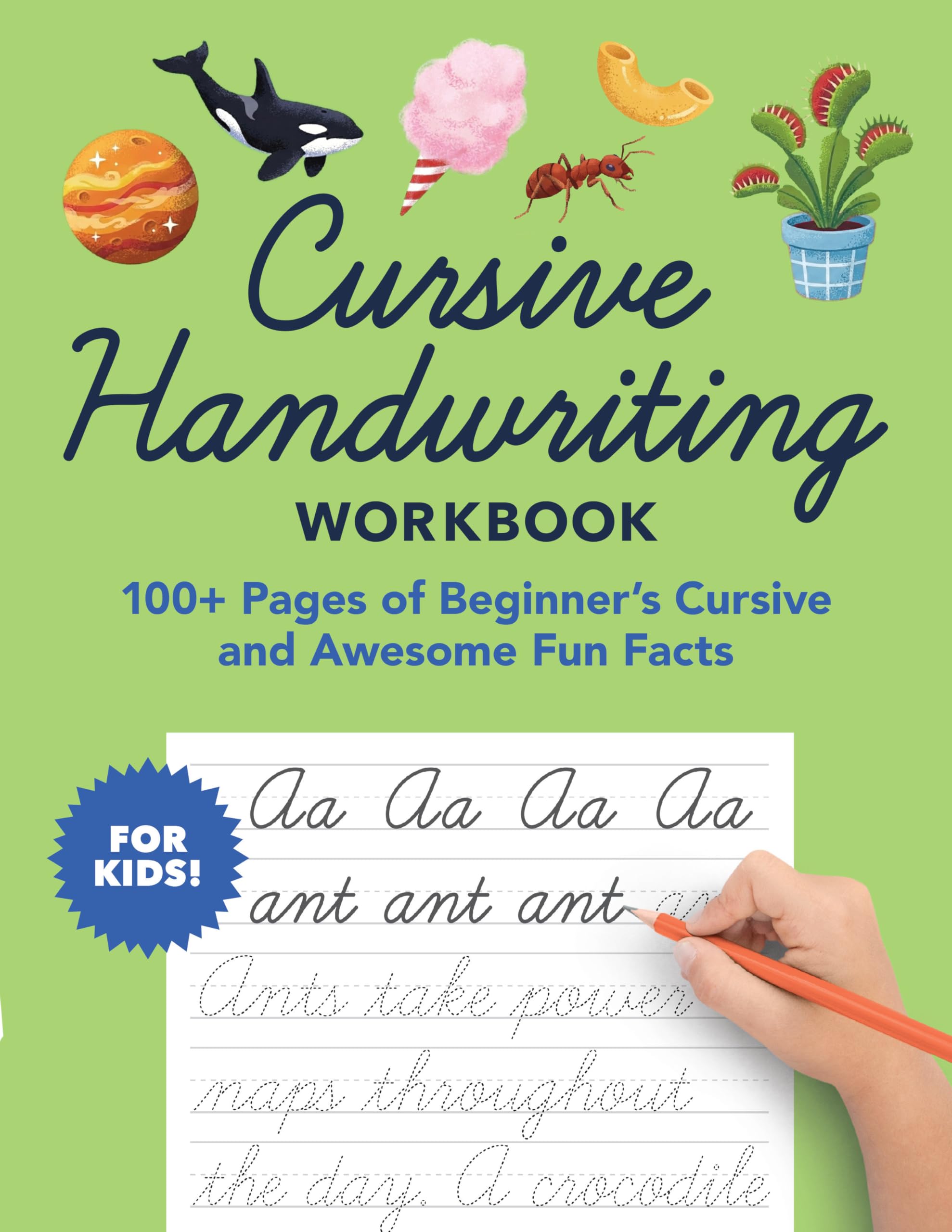 Cursive Handwriting Workbook: 100+ Pages Of BeginnerS Cursive And Awesome Fun Facts (Foundations Of Handwriting)