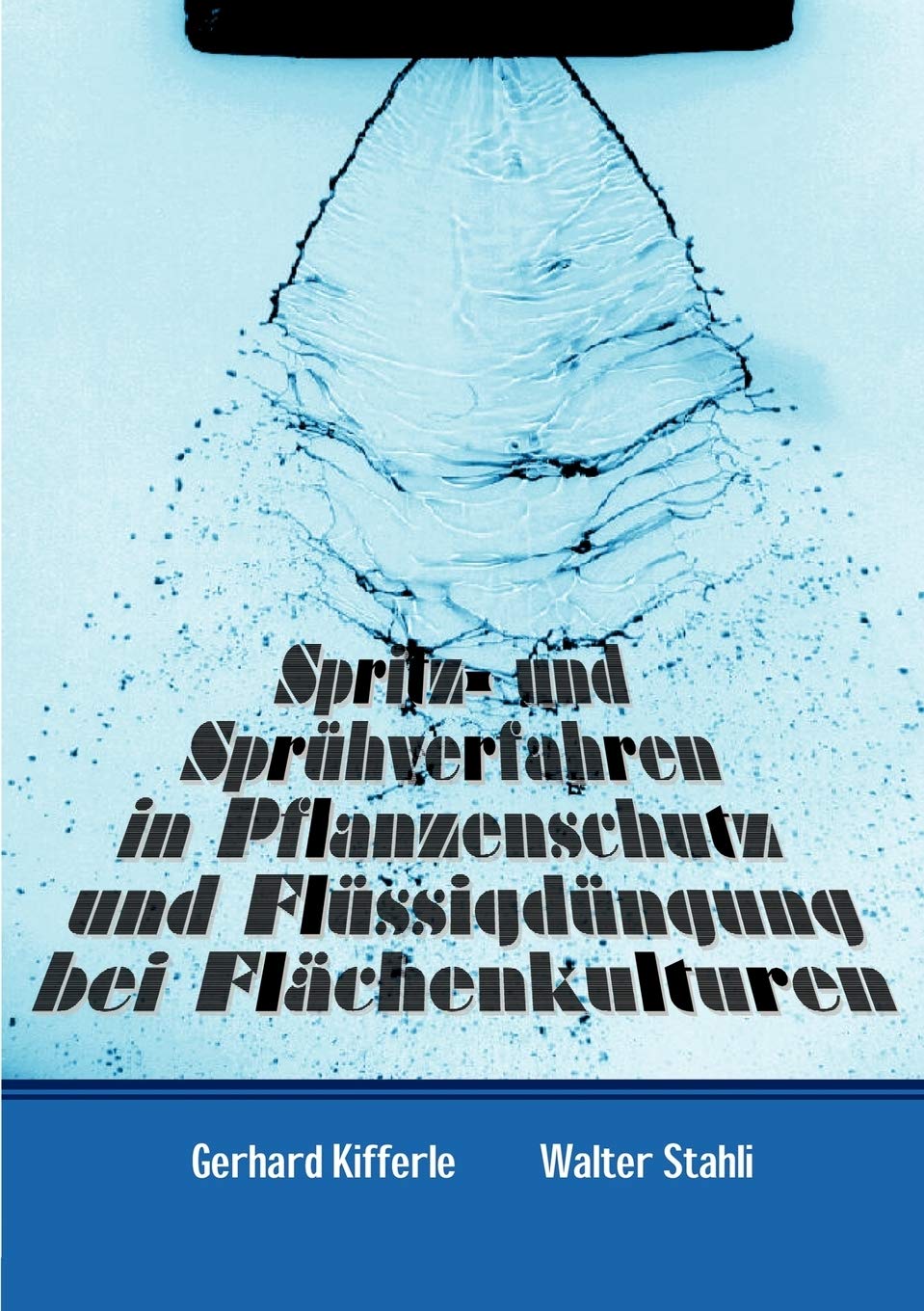 Spritz Und Spr Hverfahren in Pflanzenschutz Und FL Ssigd Ngung Bei FL Chenkulturen (German Edition),Used
