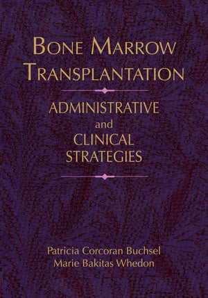 Bone Marrow Transplantation: Administrative Strategies & Clinical Concerns (Jones and Bartlett Series in Oncology),Used