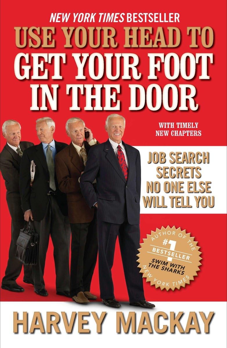 Use Your Head to Get Your Foot in the Door: Job Search Secrets No One Else Will Tell You,Used