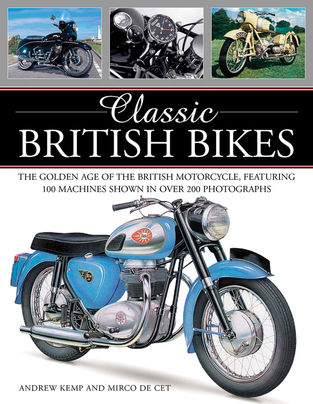 Classic British Bikes: The Golden Age of the British Motorcycle, Featuring 100 Machines Shown in over 200 Photographs,Used