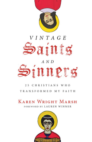 Vintage Saints and Sinners: 25 Christians Who Transformed My Faith,Used