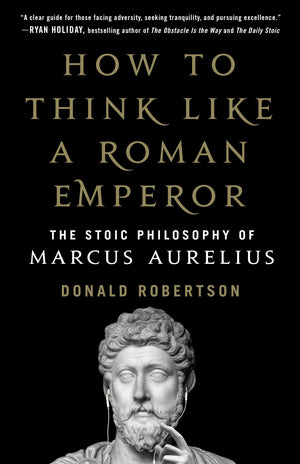 How to Think Like a Roman Emperor: The Stoic Philosophy of Marcus Aurelius,Used