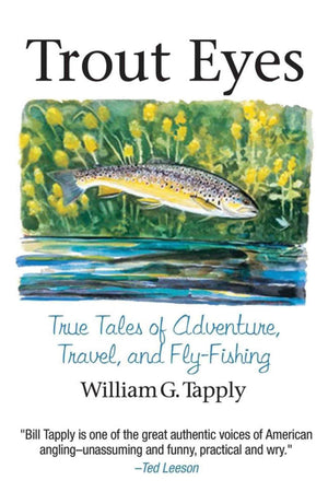 Trout Eyes: True Tales of Adventure, Travel, and Fly Fishing,Used
