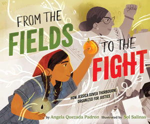 From The Fields To The Fight: How Jessica Govea Thorbourne Organized For Justice