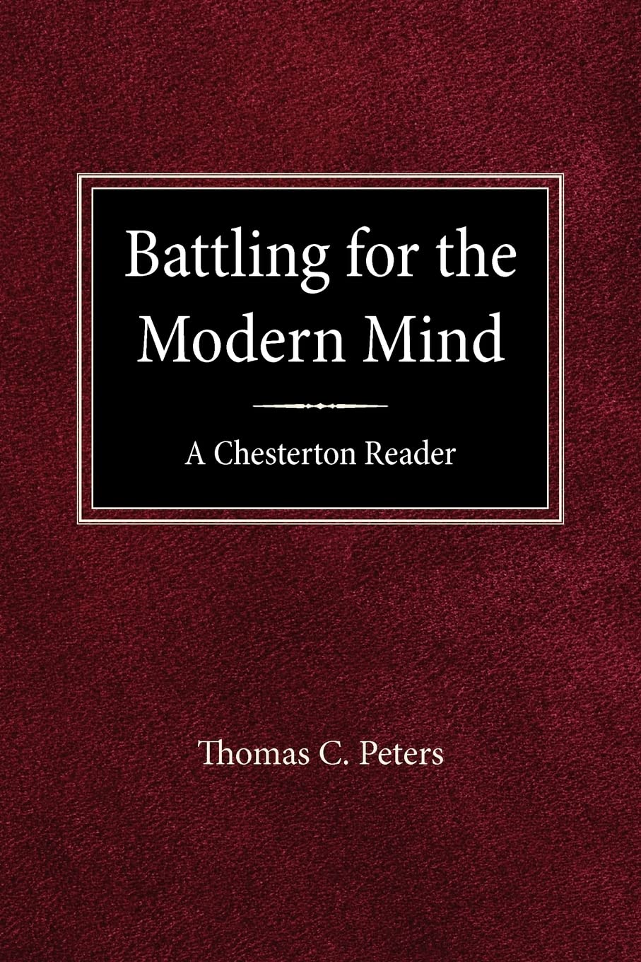 Battling for the Modern Mind (Concordia Scholarship Today),New