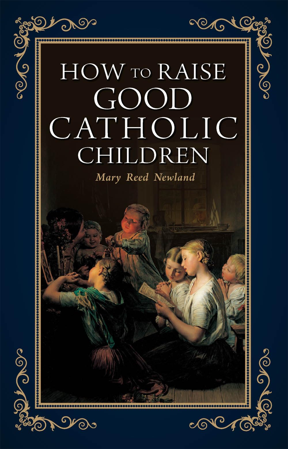 How to Raise Good Catholic Children,Used