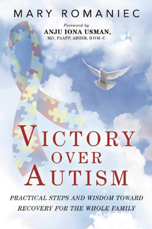 Victory Over Autism: Practical Steps And Wisdom Toward Recovery For The Whole Family,Used