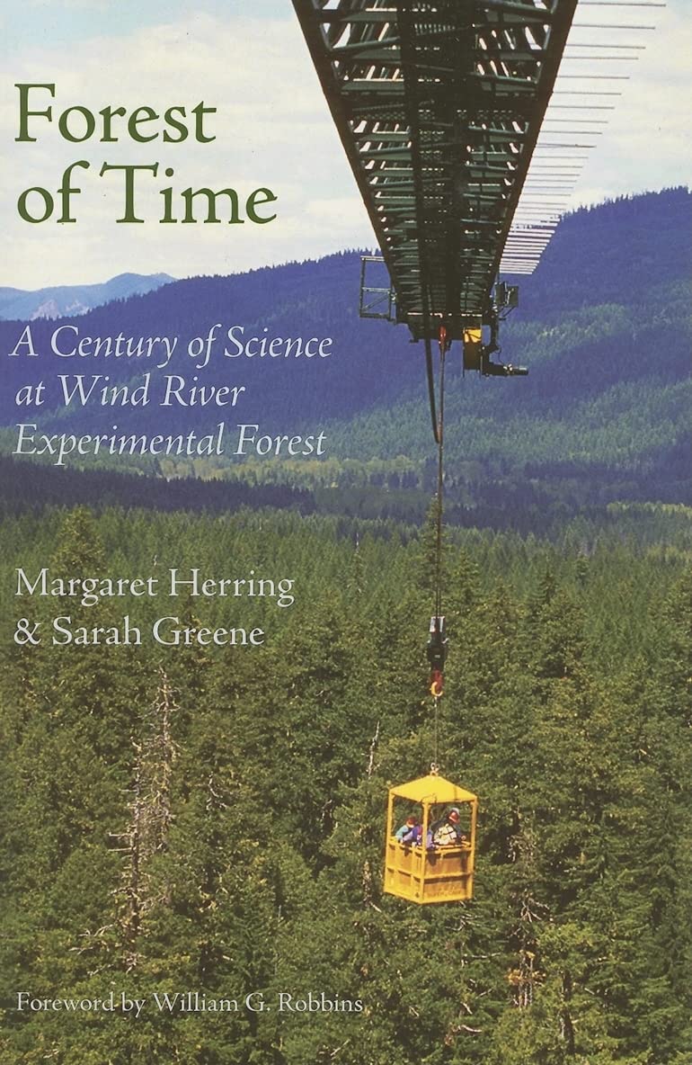 Forest Of Time: A Century Of Science At Wind River Experimental Forest,Used