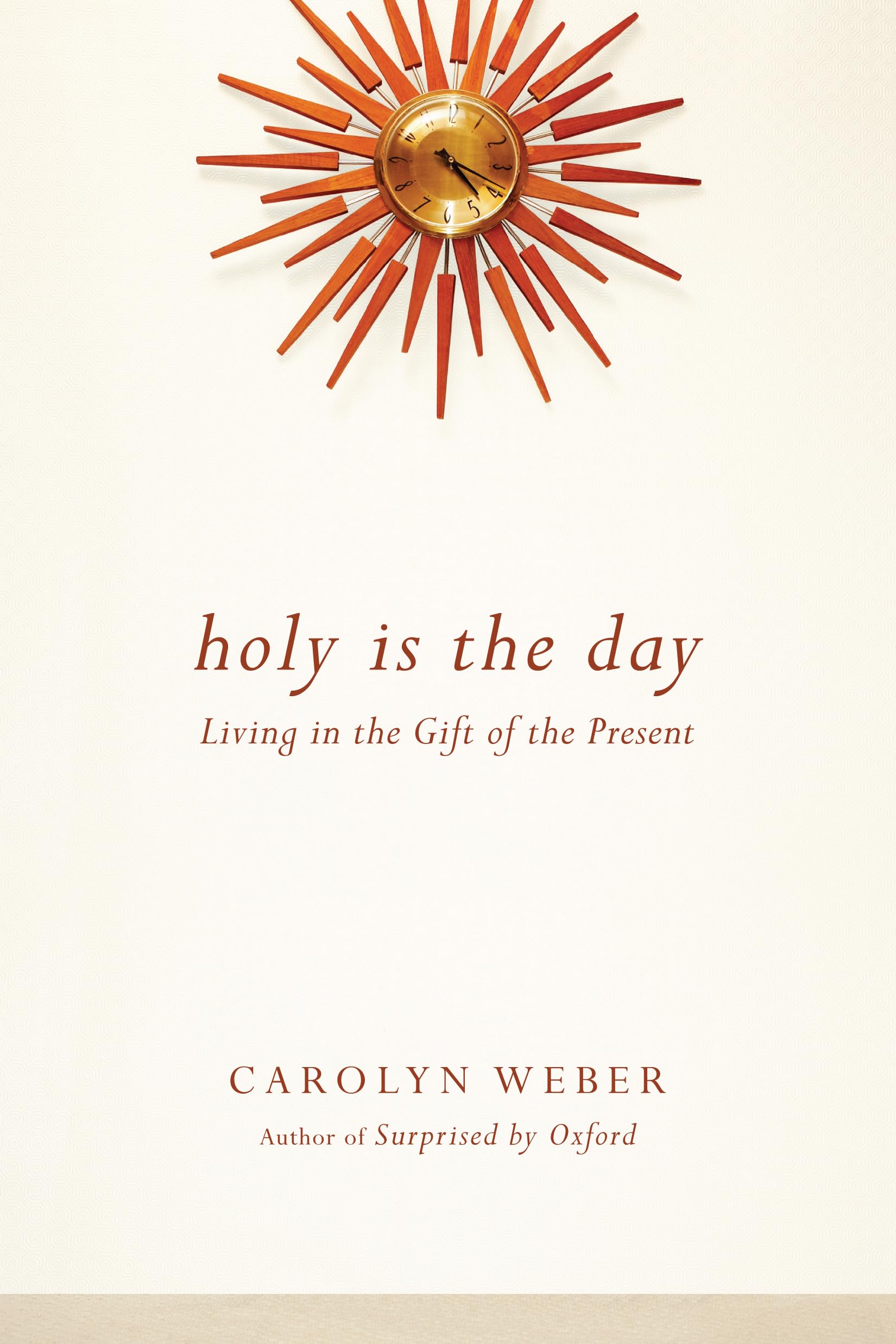 Holy Is the Day: Living in the Gift of the Present,Used