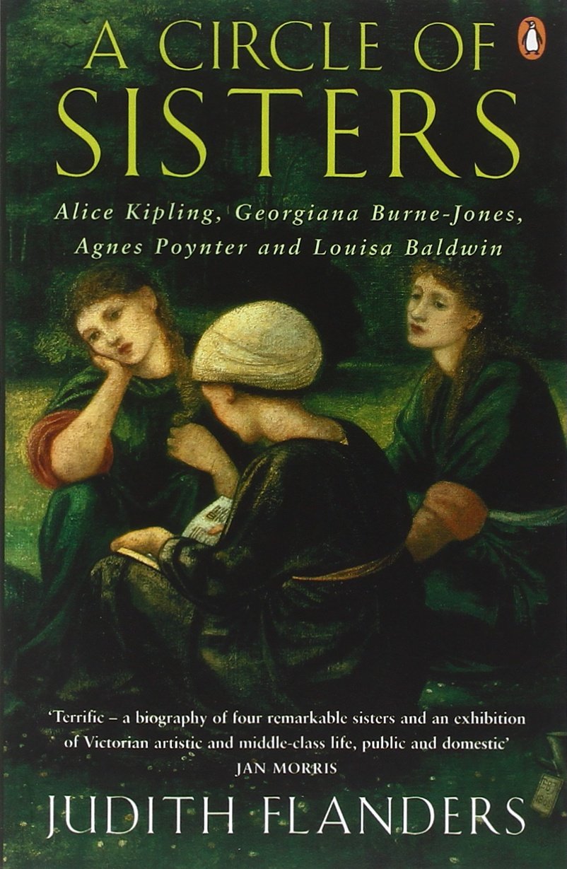 A Circle Of Sisters: Alice Kipling, Georgiana Burnejones, Agnes Poynter And Louisa Baldwin