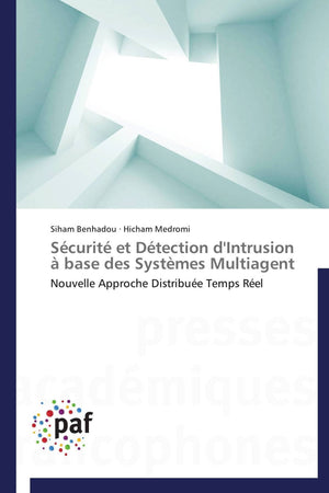 Scurit et Dtection d'Intrusion  base des Systmes Multiagent: Nouvelle Approche Distribue Temps Rel (Omn.Pres.Franc.) (,Used