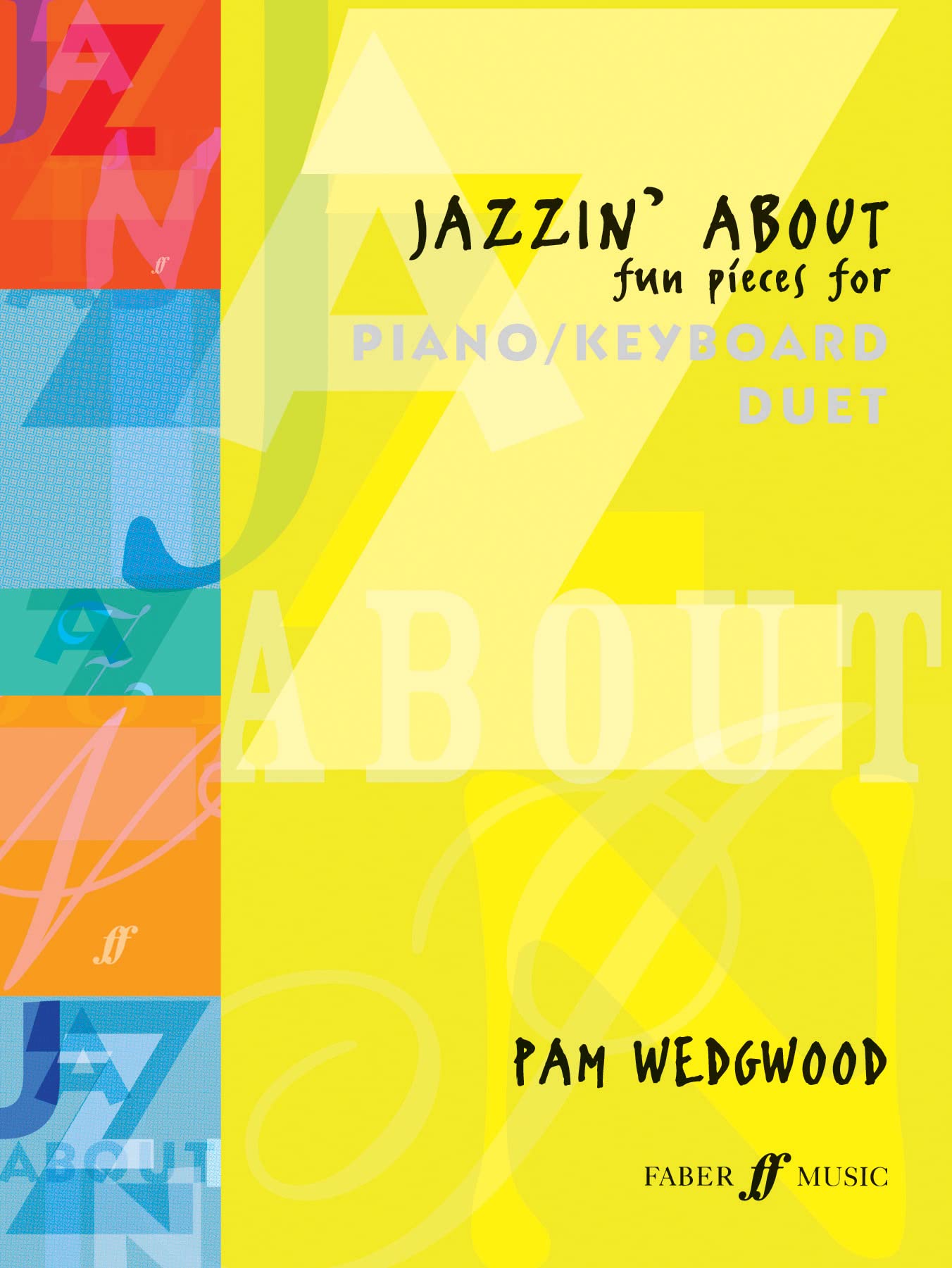 Jazzin' About  Fun Pieces For Piano / Keyboard Duet (Faber Edition: Jazzin' About)