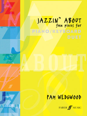 Jazzin' About  Fun Pieces For Piano / Keyboard Duet (Faber Edition: Jazzin' About)