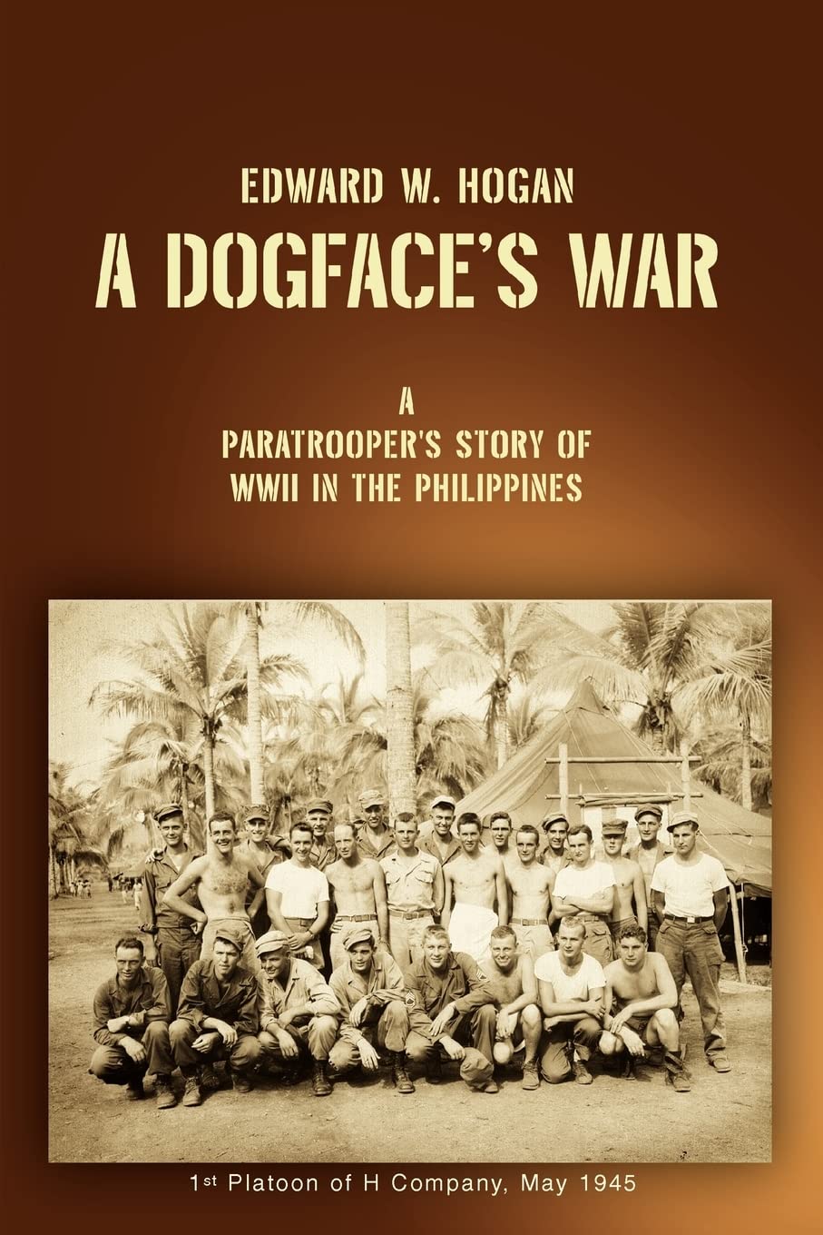 A Dogfaces War: A Paratroopers Story Of Wwii In The Philippines,New