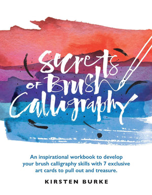 Secrets of Brush Calligraphy: An inspirational workbook to develop your brush calligraphy skills with 7 exclusive art cards to p,Used