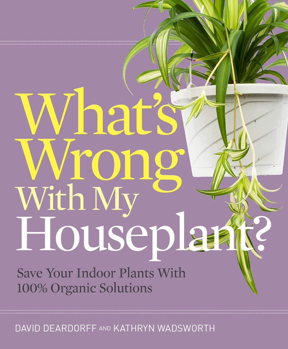 What's Wrong with My Houseplant?: Save Your Indoor Plants with 100% Organic Solutions (Whats Wrong Series),Used