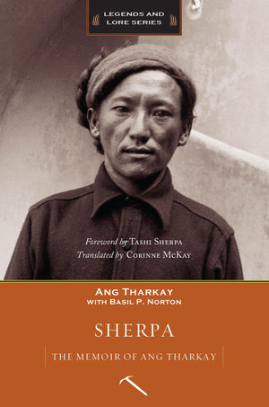 Sherpa: The Memoir Of Ang Tharkay (Legends And Lore)