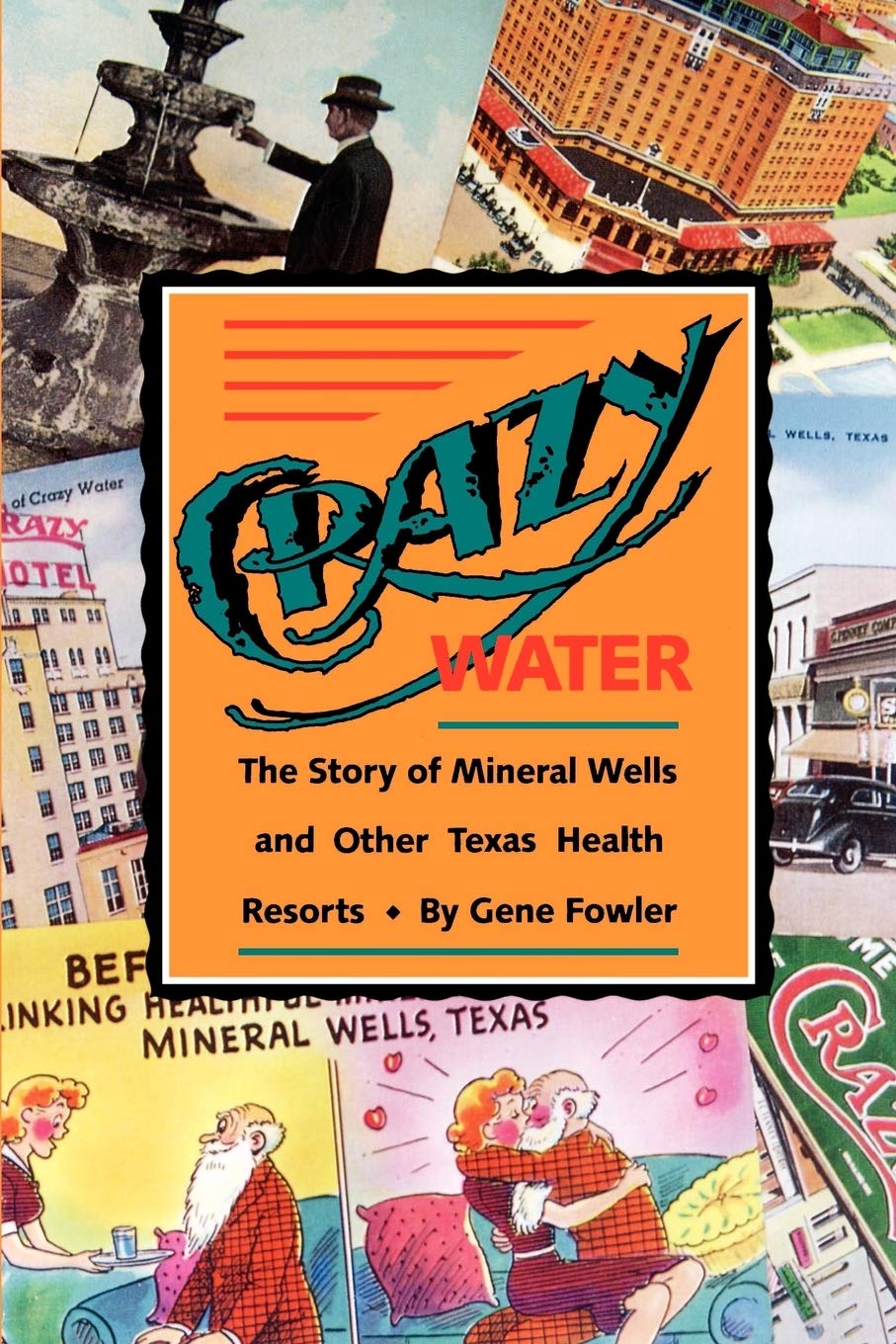 Crazy Water: The Story Of Mineral Wells And Other Texas Health Resorts (Chisholm Trail Series) (Volume 10),Used