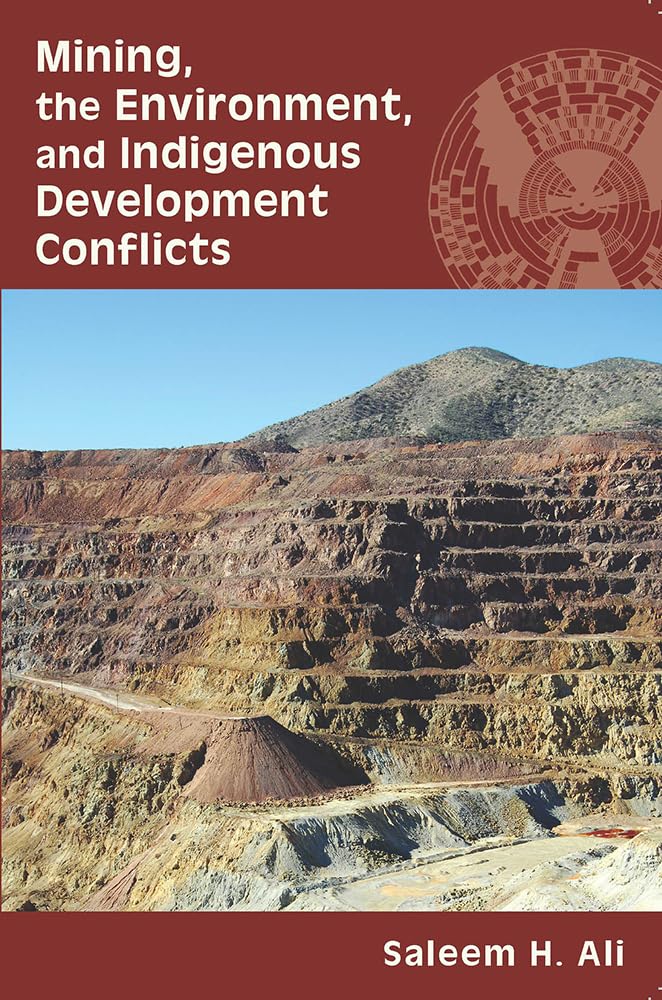 Mining, The Environment, And Indigenous Development Conflicts,New