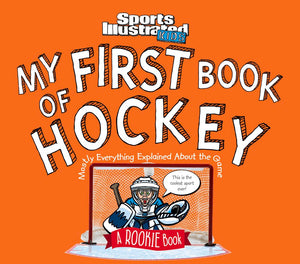 My First Book of Hockey: A Rookie Book (A Sports Illustrated Kids Book)