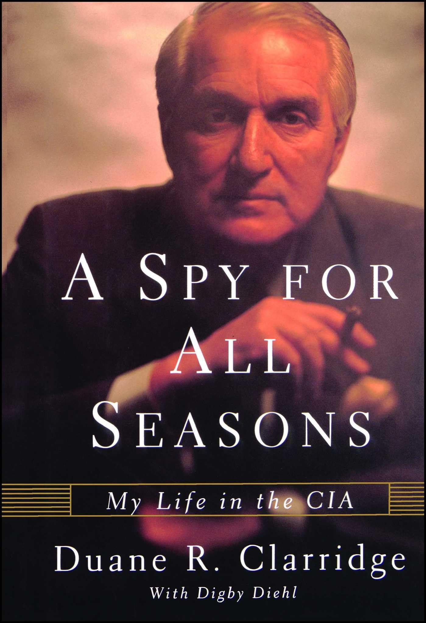 A Spy For All Seasons: My Life In The Cia,New