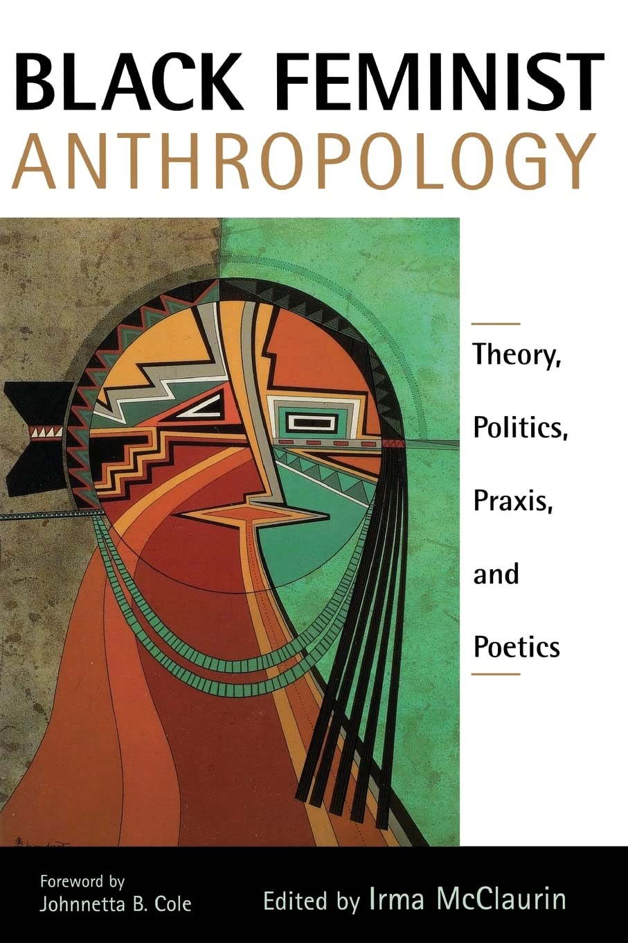 Black Feminist Anthropology: Theory, Politics, Praxis, And Poetics,Used