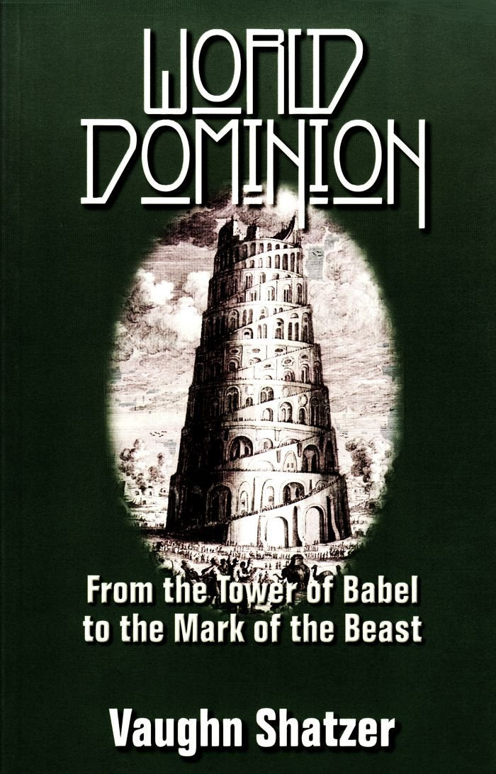 World Dominion: From the Tower of Babel to the Mark of the Beast,Used
