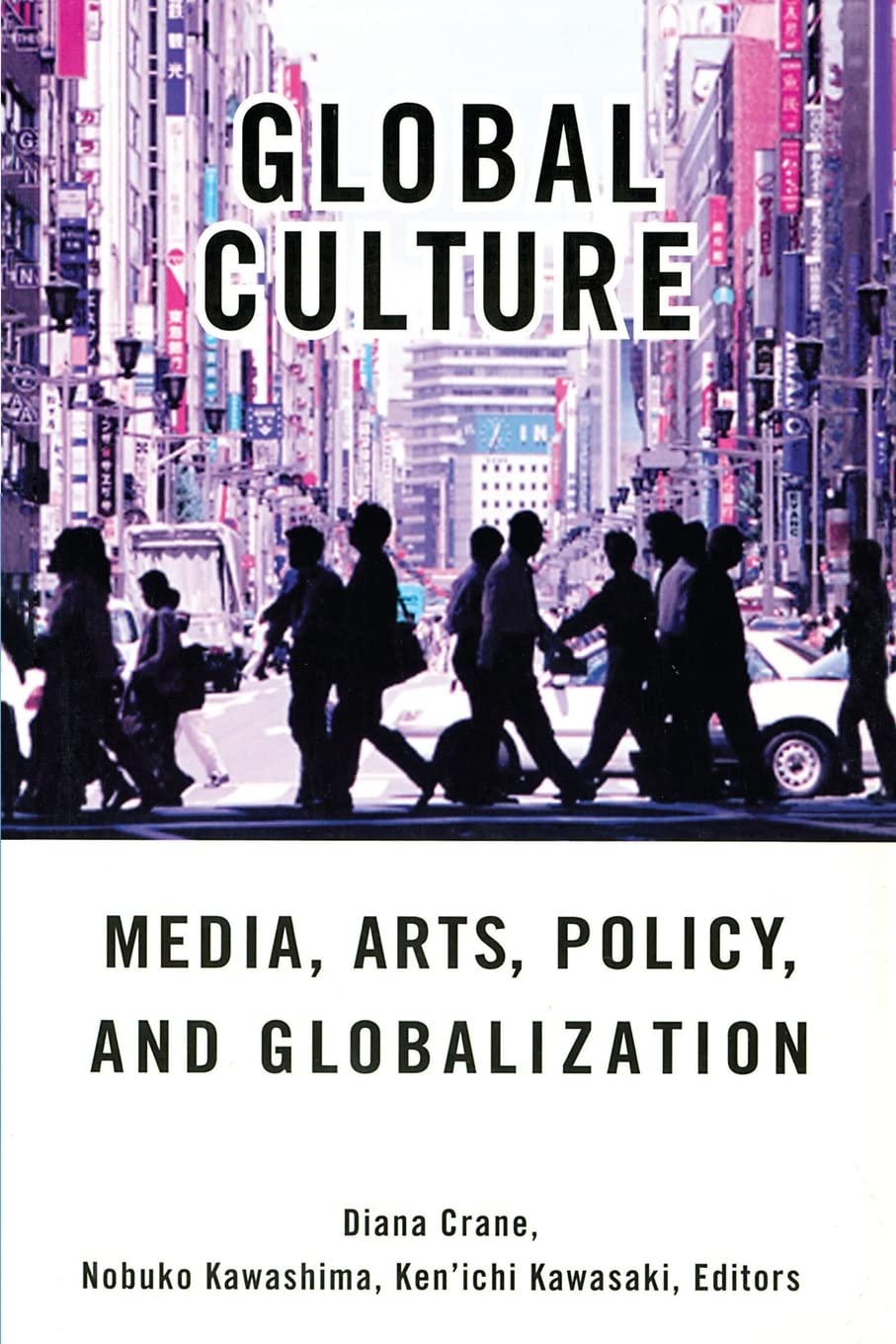 Global Culture: Media, Arts, Policy, And Globalization,Used