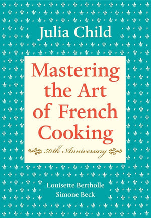 Mastering the Art of French Cooking, Volume I: 50th Anniversary Edition: A Cookbook,Used