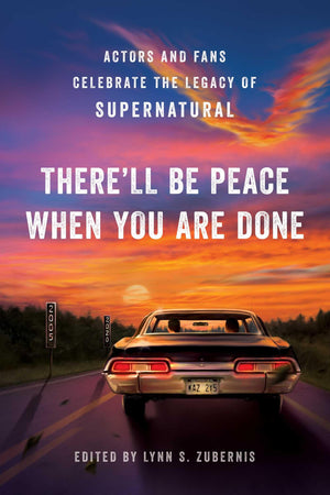 The There'Ll Be Peace When You Are Done: Actors And Fans Celebrate The Legacy Of Supernatural