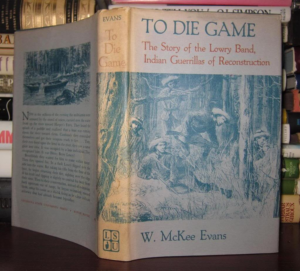 To Die Game: The Story of the Lowry Band, Indian Guerrillas of Reconstruction,Used