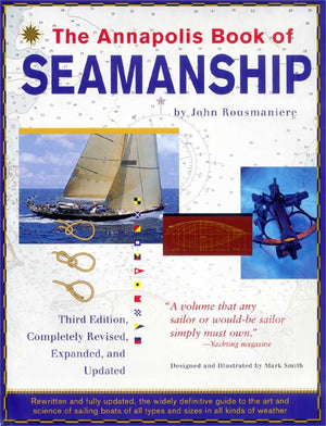 The Annapolis Book of Seamanship, 3rd Completely Revised, Expanded and Updated Edition,Used