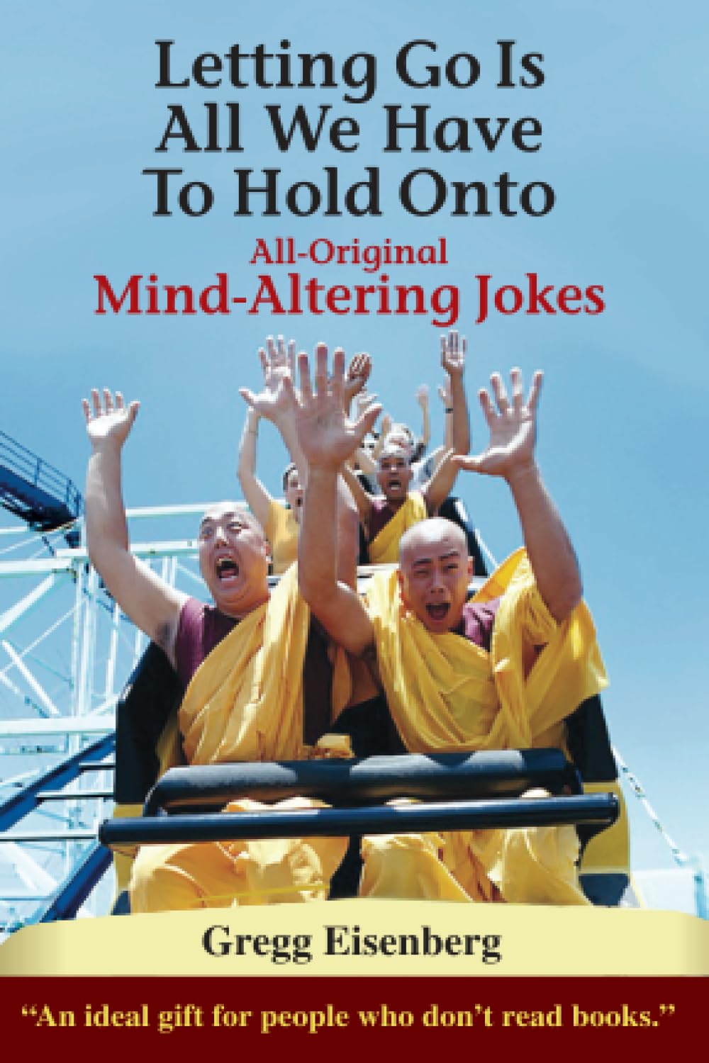 Letting Go Is All We Have To Hold On To: Humor For Humans (Letting Go Is All We Have to Hold Onto: MindAlterng Jokes  All Edit,New