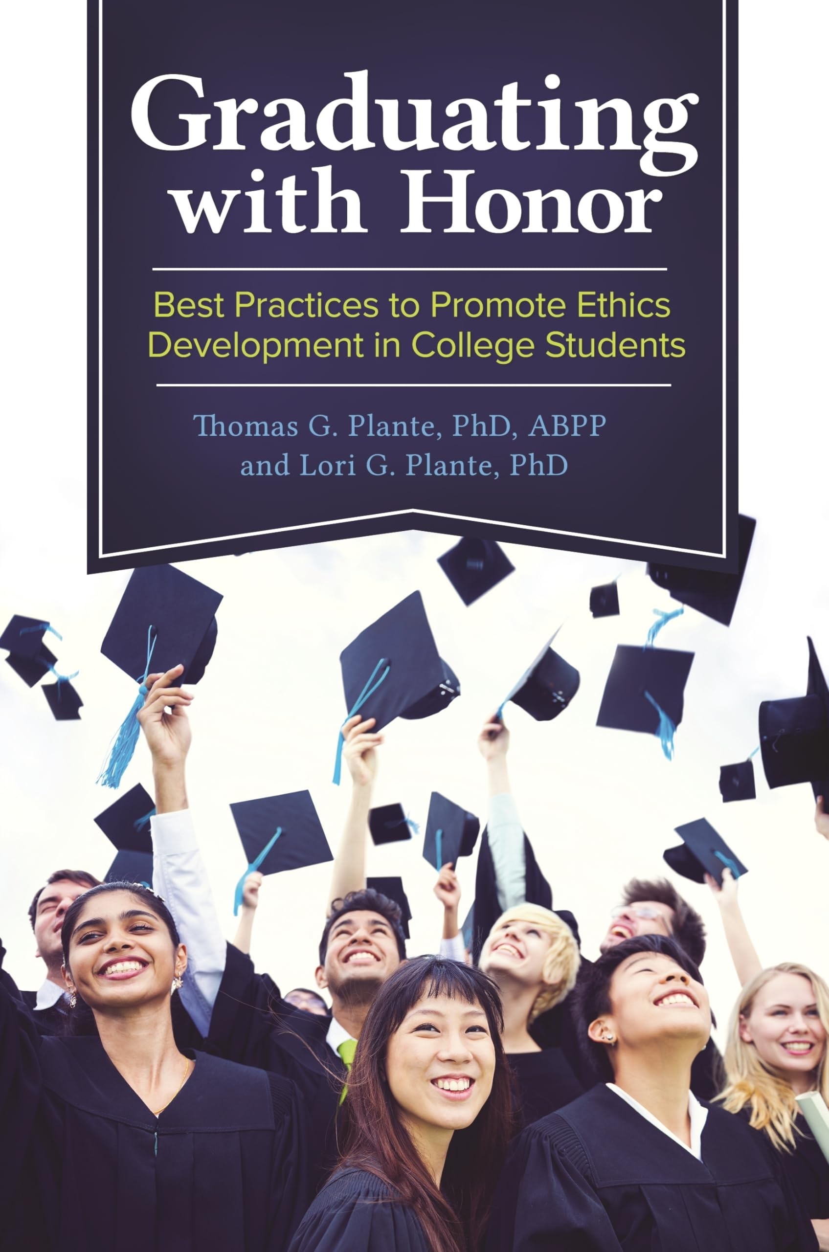 Graduating with Honor: Best Practices to Promote Ethics Development in College Students,Used