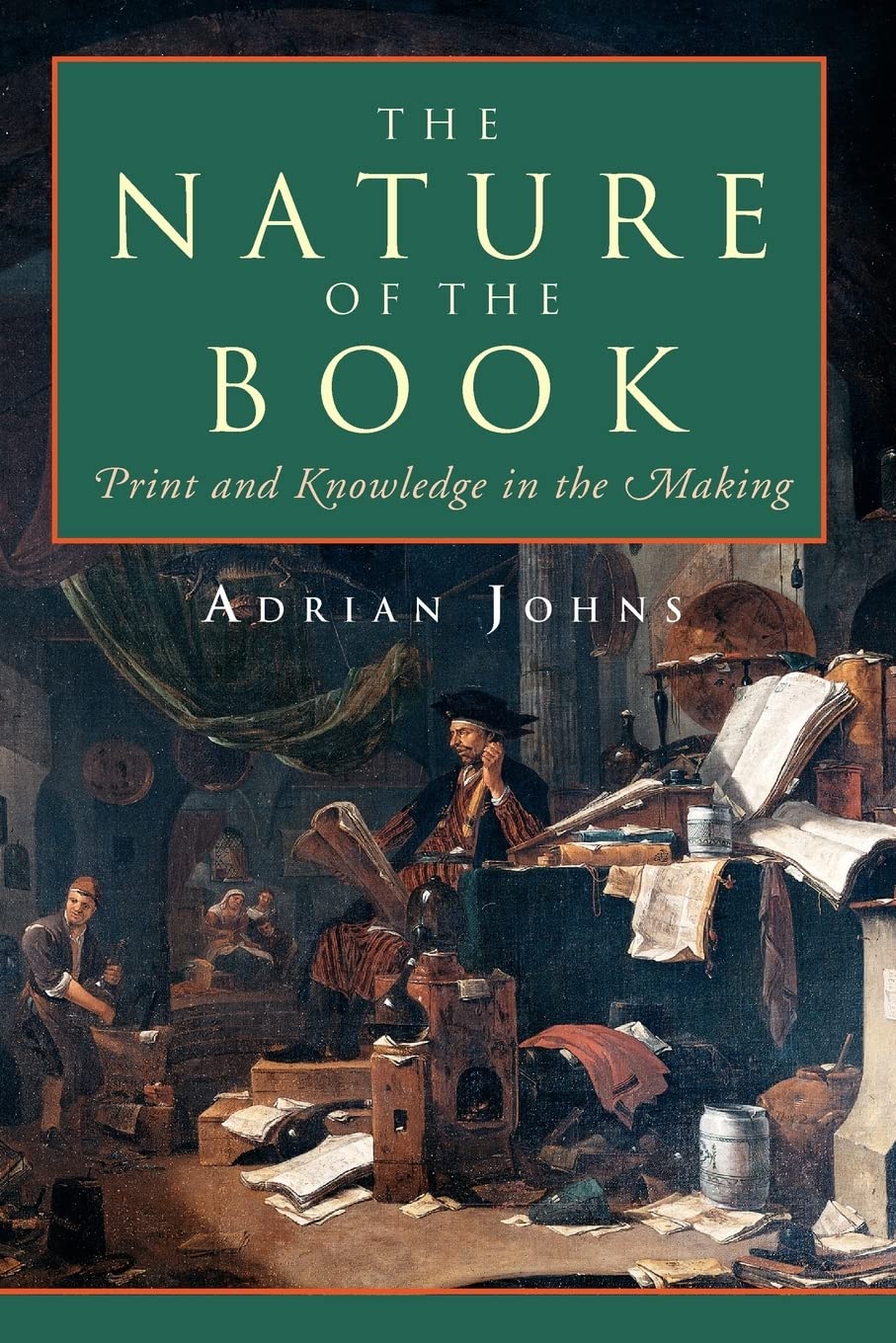 The Nature of the Book: Print and Knowledge in the Making,Used