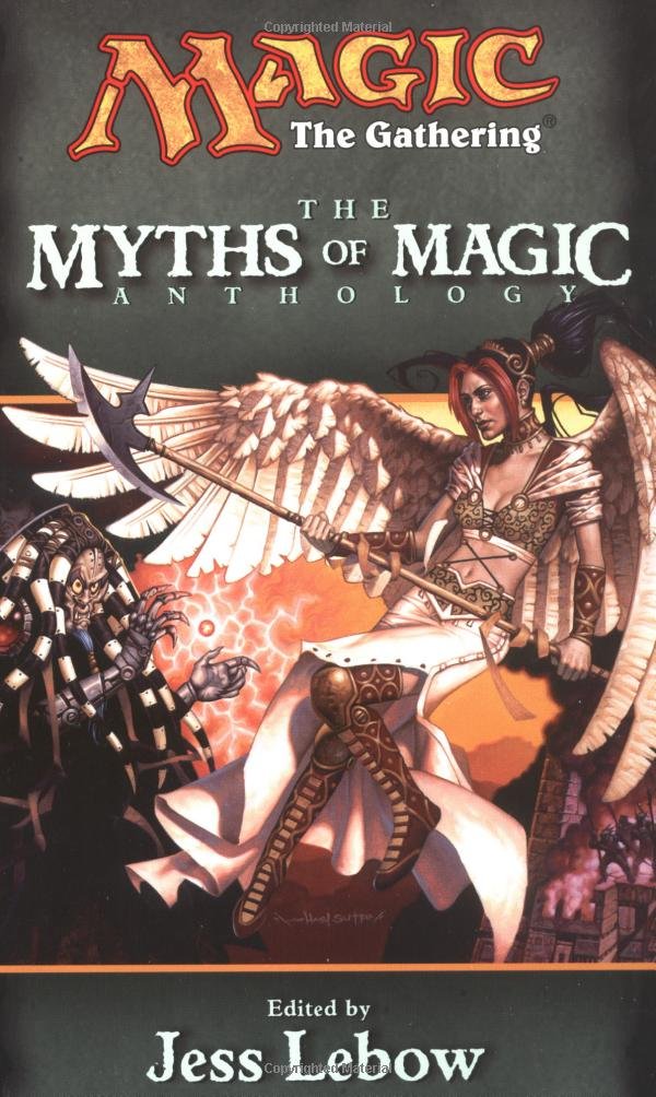 The Myths Of Magic: A Magic: The Gathering Anthology (Magic Anthologies),Used