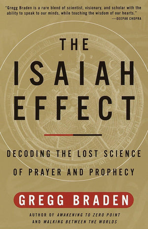 The Isaiah Effect: Decoding The Lost Science Of Prayer And Prophecy-used