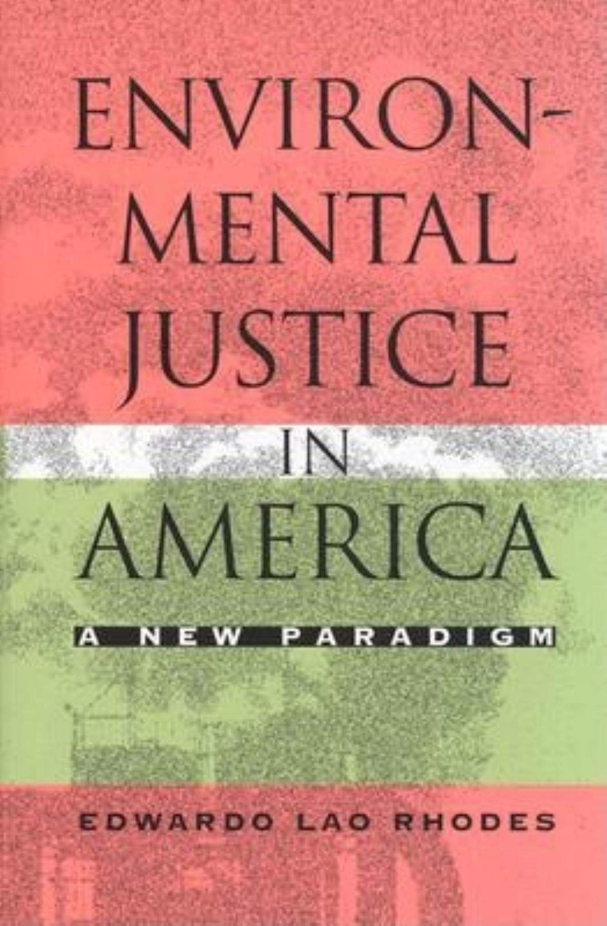 Environmental Justice in America: A New Paradigm,Used