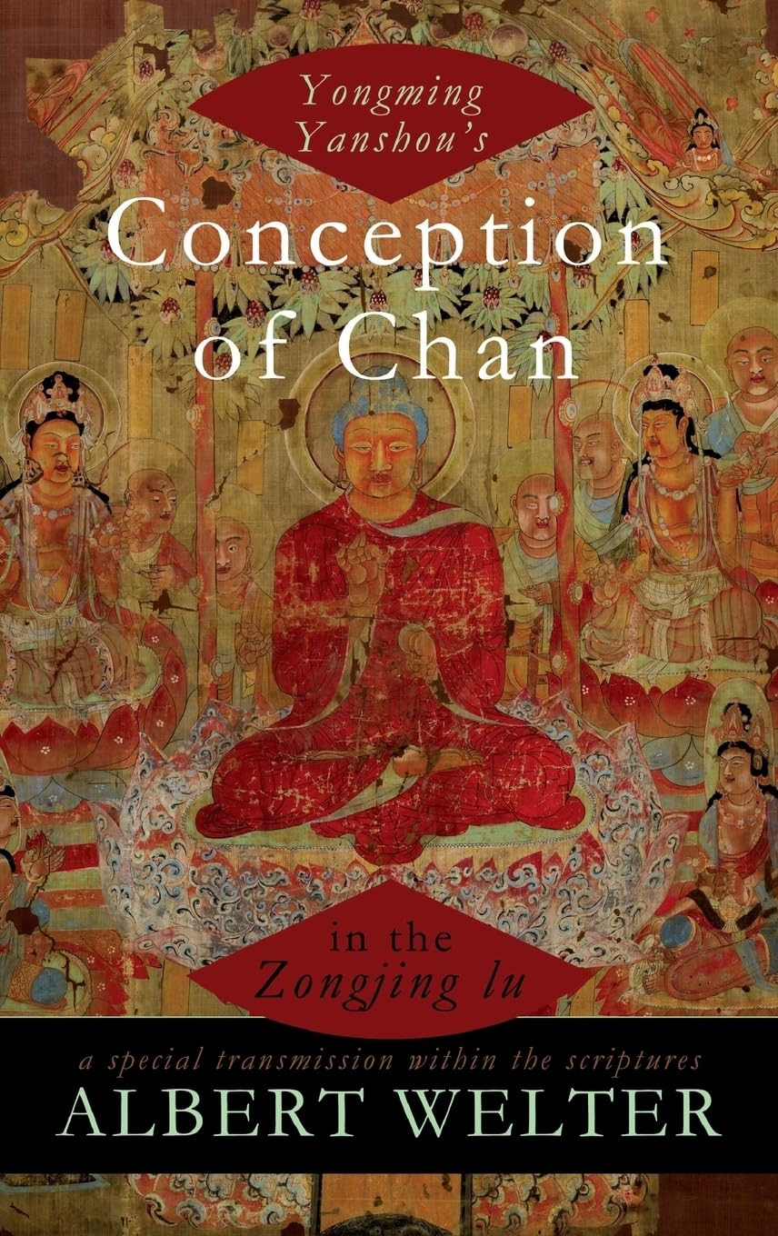 Yongming Yanshou'S Conception Of Chan In The Zongjing Lu: A Special Transmission Within The Scriptures