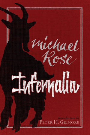 Infernalia: The Writings Of Michael Rose