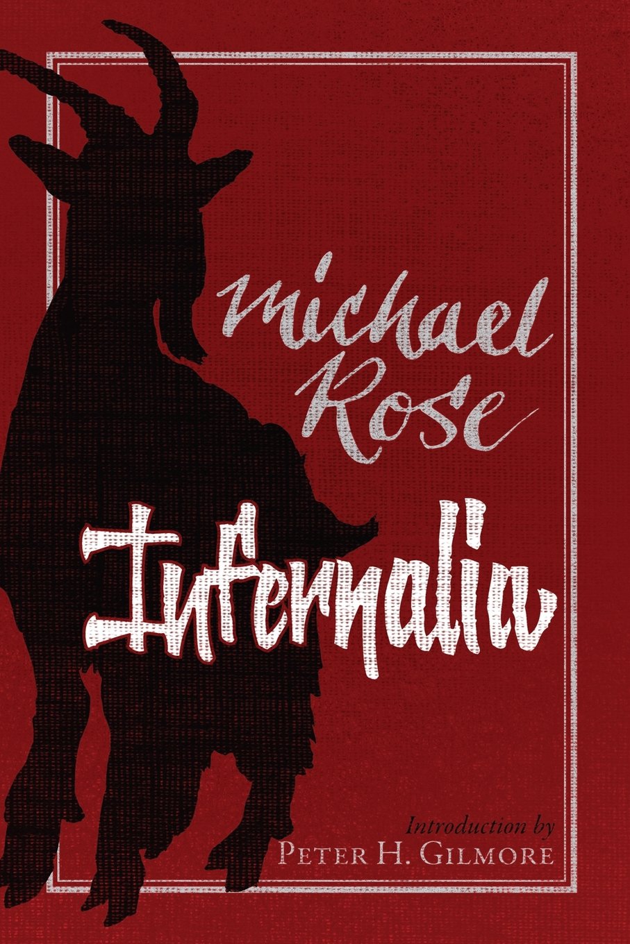 Infernalia: The Writings Of Michael Rose