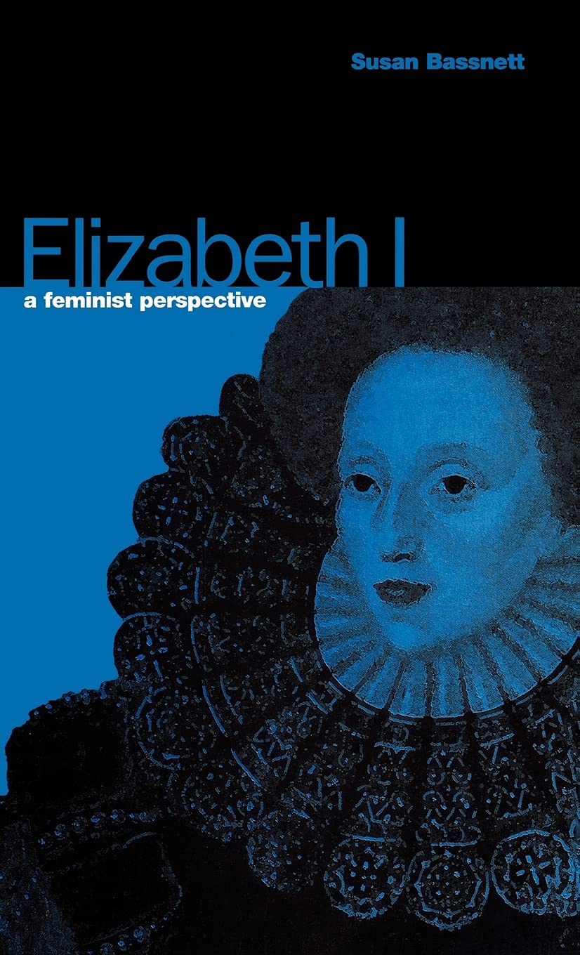 Elizabeth I: A Feminist Perspective (Berg Women's Series),Used