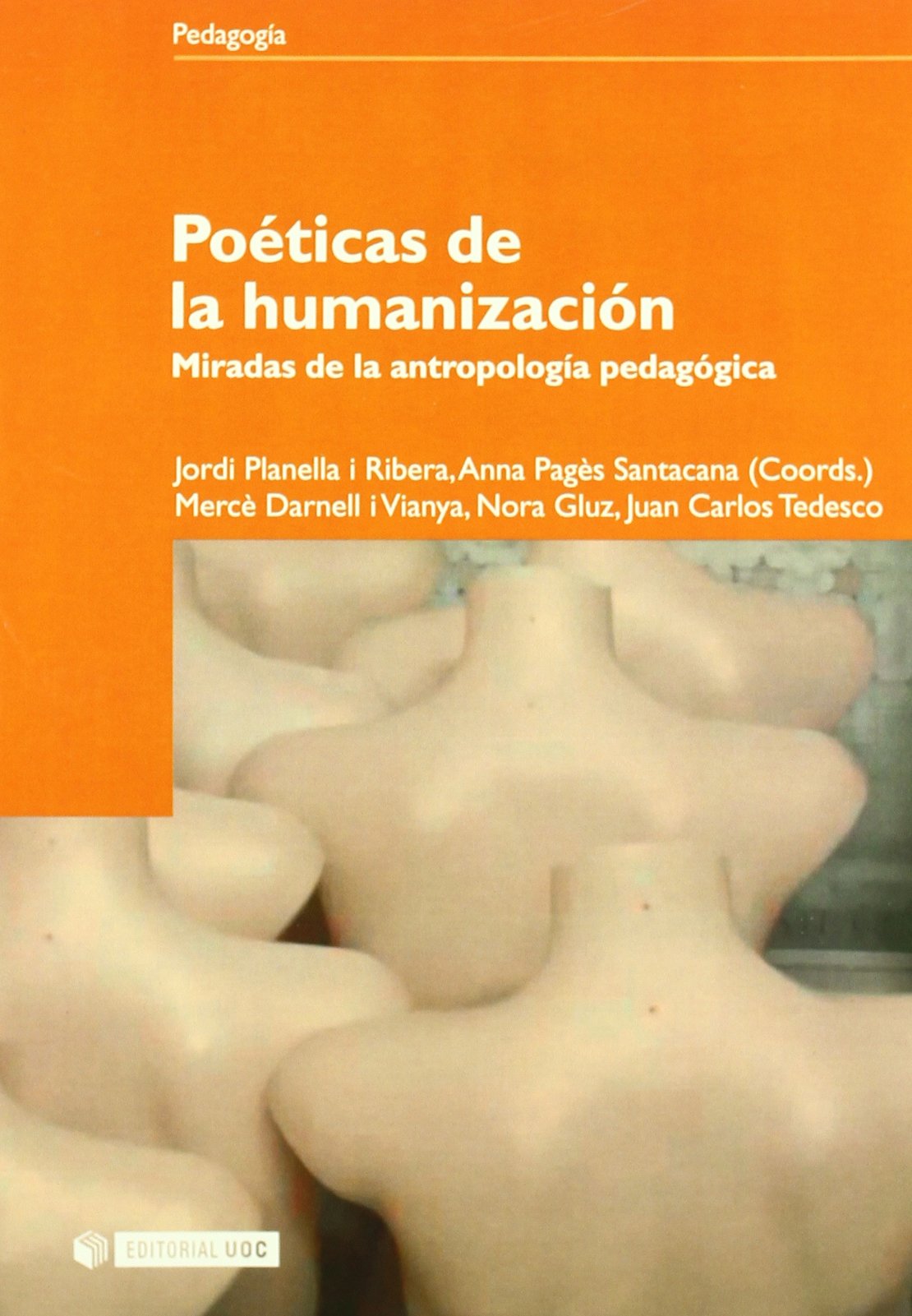 Poticas de la humanizacin: Miradas de la antropologa pedaggica (Manuales/ Pedagogia) (Spanish Edition),New