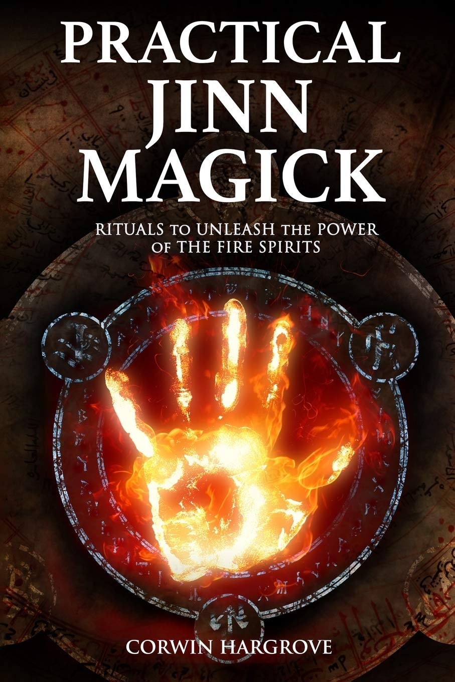 Practical Jinn Magick: Rituals to Unleash the Powers of The Fire Spirits (Magick of Darkness and Light),Used