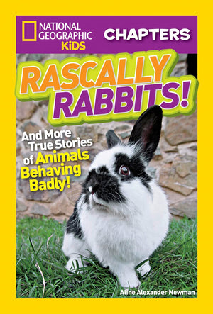 National Geographic Kids Chapters: Rascally Rabbits!: And More True Stories of Animals Behaving Badly (NGK Chapters),Used