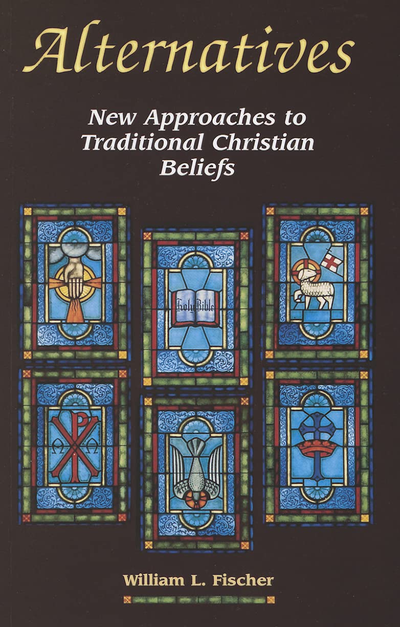 Alternatives: New Approaches To Traditional Christian Beliefs,Used