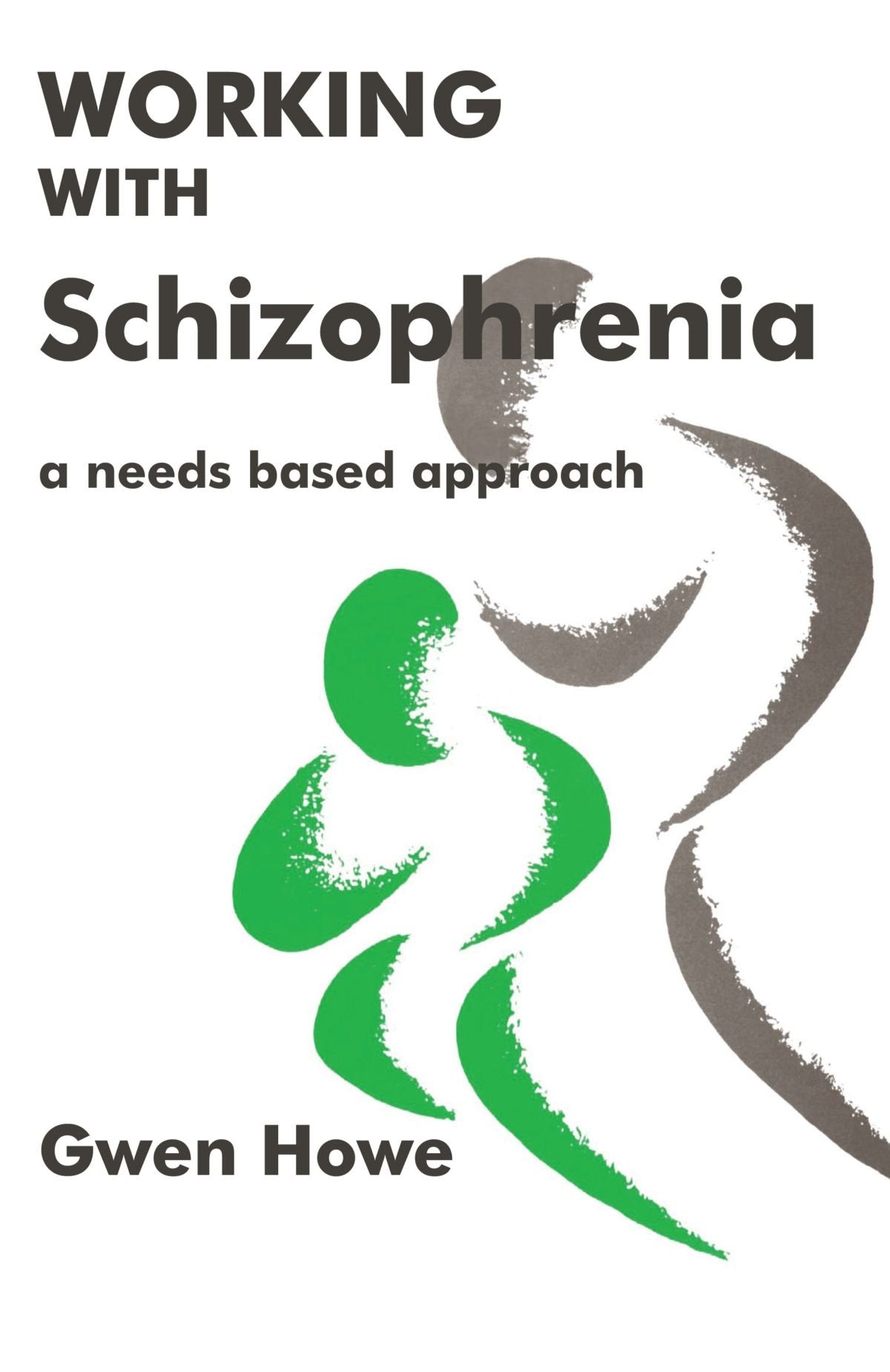 Working with Schizophrenia: A Needs Based Approach,Used