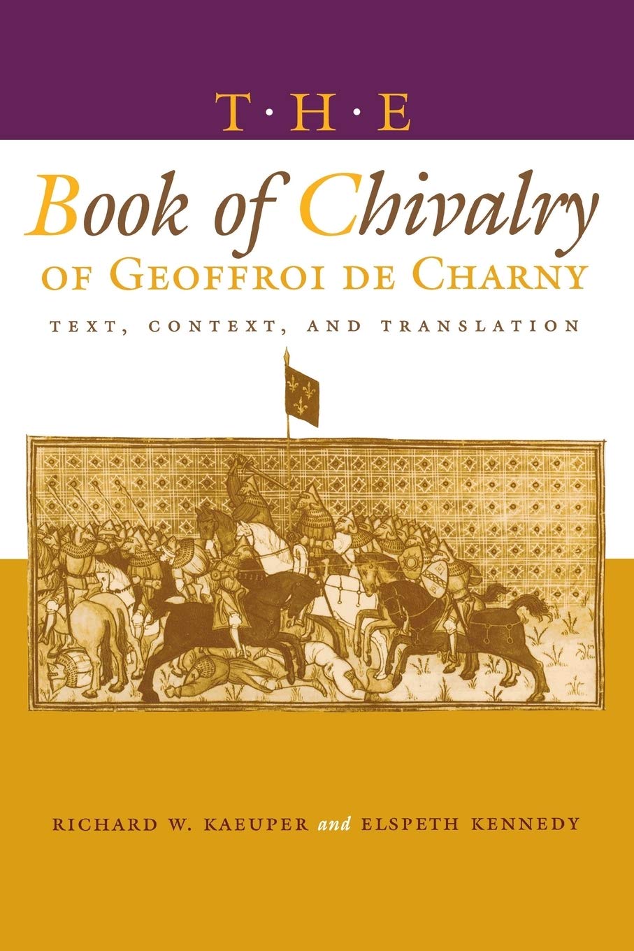 The Book Of Chivalry Of Geoffroi De Charny: Text, Context, And Translation (The Middle Ages Series),New